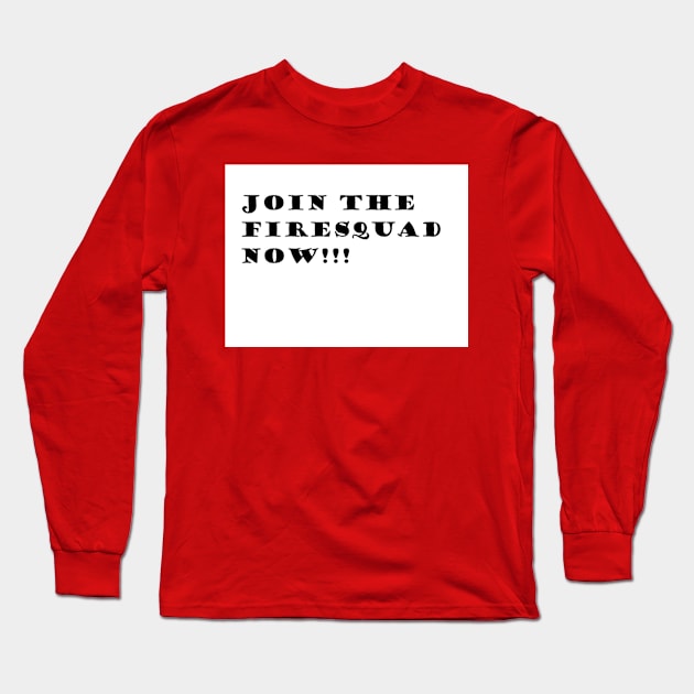 Join FireSquad Long Sleeve T-Shirt by DoggysForLife